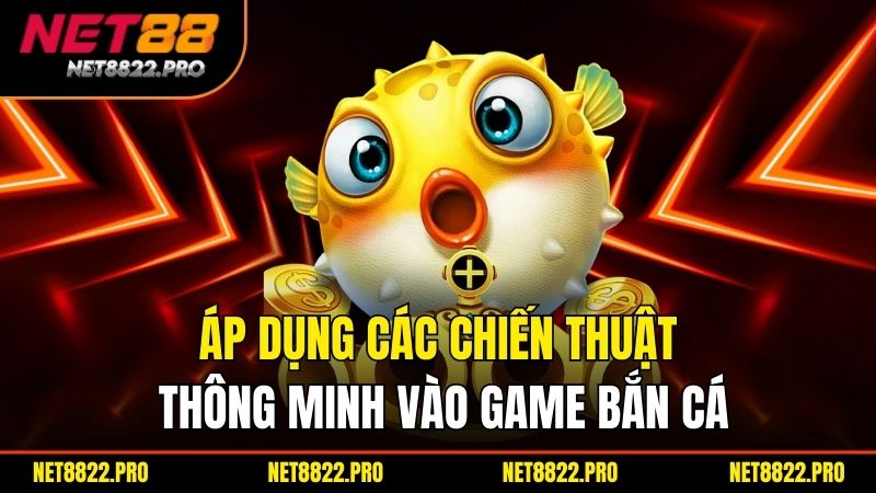 Bắn Cá Vàng H5 – Game Săn Cá Hấp Dẫn Trên Mọi Thiết Bị 3 Áp dụng các chiến thuật thông minh vào game bắn cá