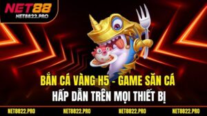 Bắn Cá Vàng H5 – Game Săn Cá Hấp Dẫn Trên Mọi Thiết Bị