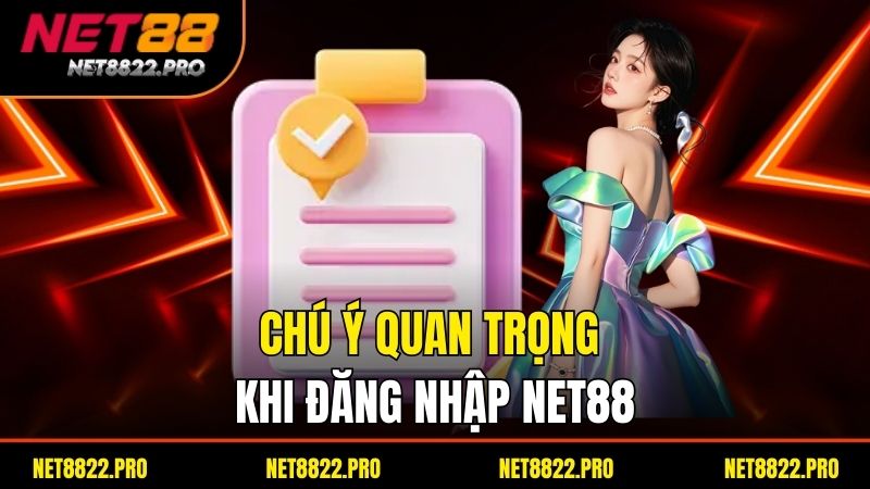 Chú ý quan trọng khi đăng nhập net88