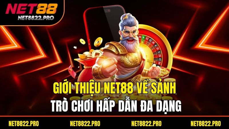 Giới Thiệu Net88 - Khám Phá Nền Tảng Cá Cược Đẳng Cấp 3 Gioi Thieu Net88 Ve Sanh Tro Choi Hap Dan Da Dang