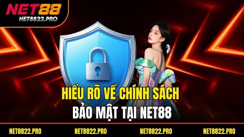 Chính Sách Bảo Mật Net88 – Bảo Vệ Thông Tin Người Chơi 1 Hieu Ro Ve Chinh Sach Bao Mat Tai Net88