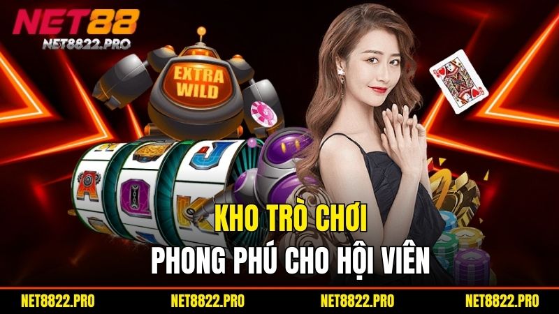NET88 - Cổng Game Đẳng Cấp Cho Tín Đồ Giải Trí 2025 3 Kho trò chơi phong phú cho hội viên