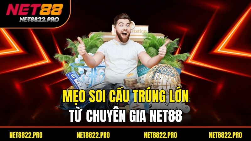 Xổ Số Net88 – Trải Nghiệm Đỉnh Cao, Trúng Lớn Mỗi Ngày 3 Meo Soi Cau Trung Lon Tu Chuyen Gia Net88
