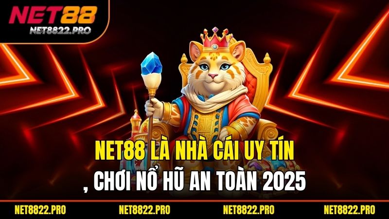Quý Tộc Nổ Hũ - Săn Jackpot Đẳng Cấp, Thắng Lớn Mỗi Ngày 3 Net88 là nhà cái uy tín, chơi nổ hũ an toàn 2025