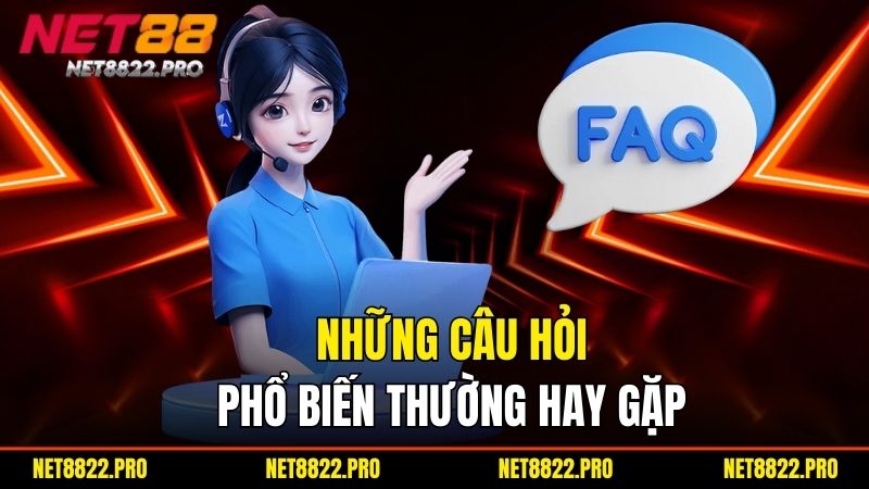 NET88 - Cổng Game Đẳng Cấp Cho Tín Đồ Giải Trí 2025 7 Những câu hỏi phổ biến thường hay gặp