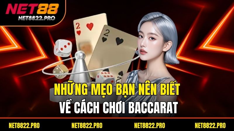 Cách Chơi Baccarat – Luật Chơi Và Chiến Thuật Thắng Lớn 4 Những mẹo bạn nên biết về cách chơi baccarat