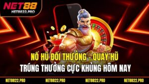Nổ Hũ Đổi Thưởng – Quay Hũ Trúng Thưởng Cực Khủng Hôm Nay