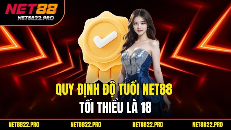Đăng Ký Net88 - Khám Phá Thế Giới Giải Trí Trực Tuyến 2 Quy định độ tuổi Net88 tối thiểu là 18
