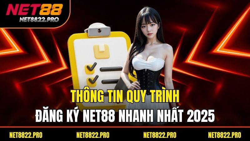 Đăng Ký Net88 - Khám Phá Thế Giới Giải Trí Trực Tuyến 3 Thông tin quy trình đăng ký net88 nhanh nhất 2025