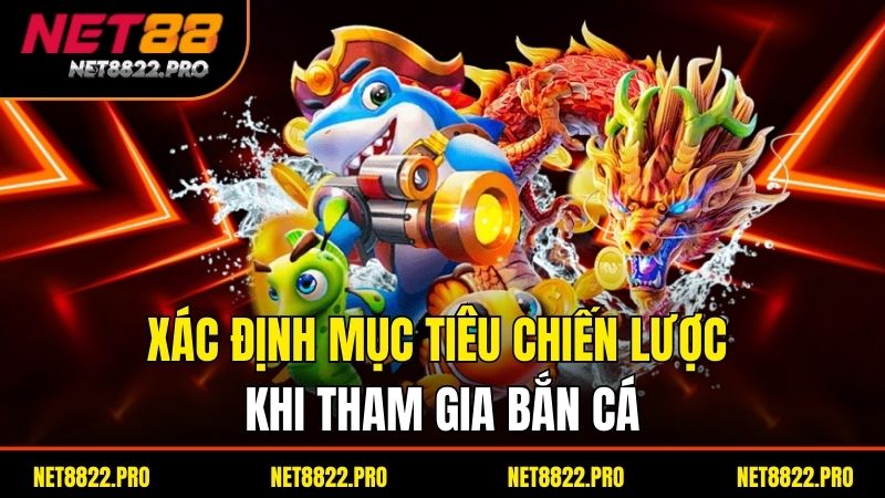 Bắn Cá Ăn Xu – Hướng Dẫn Chơi Và Mẹo Kiếm Xu Hiệu Quả 4 Xác định mục tiêu chiến lược khi tham gia bắn cá